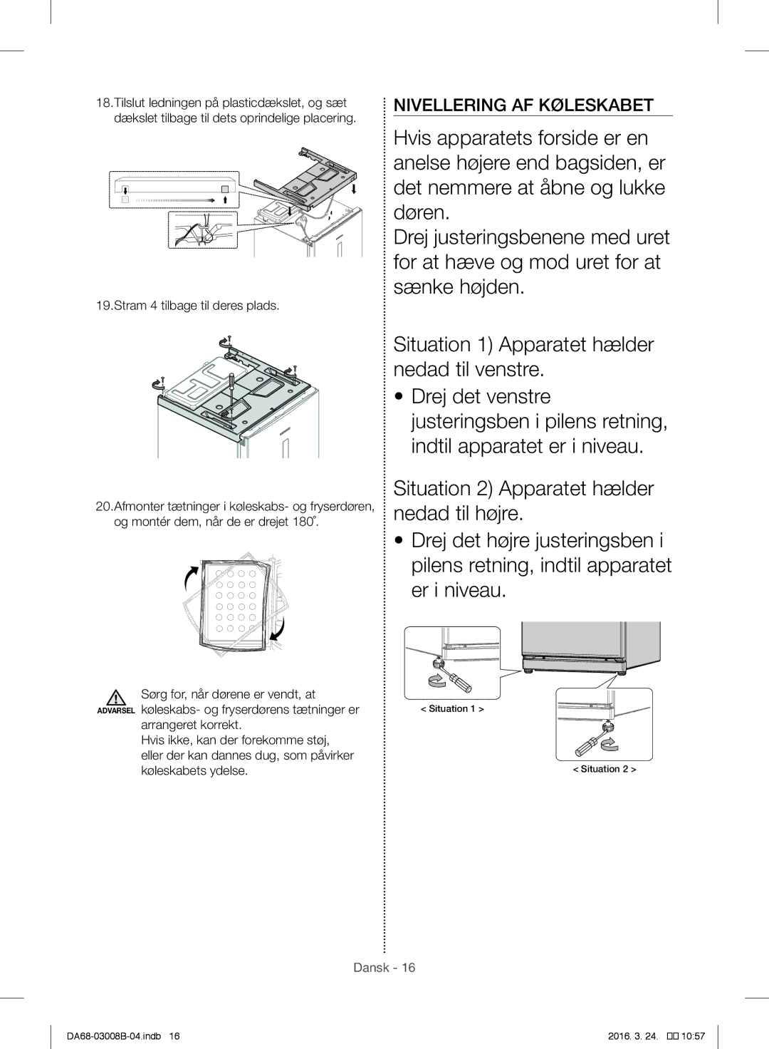 Samsung RR35H6145WW/EE manual Nivellering AF Køleskabet, Stram 4 tilbage til deres plads, Sørg for, når dørene er vendt, at 