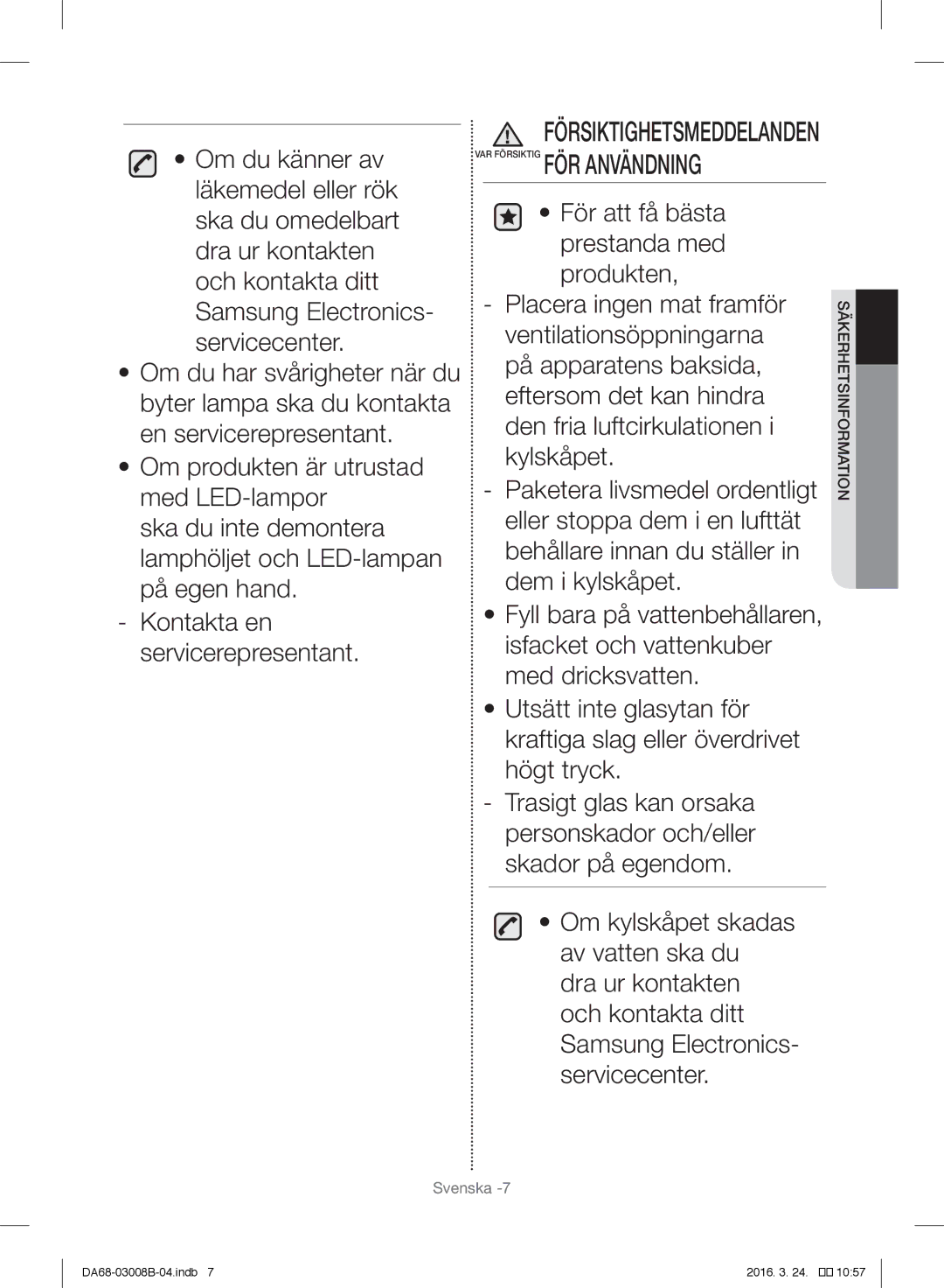 Samsung RR35H61457F/EE, RR34H6200SA/EE, RR34H63207F/EE, RR34H6345WW/EE Försiktighetsmeddelanden VAR Försiktig FÖR Användning 