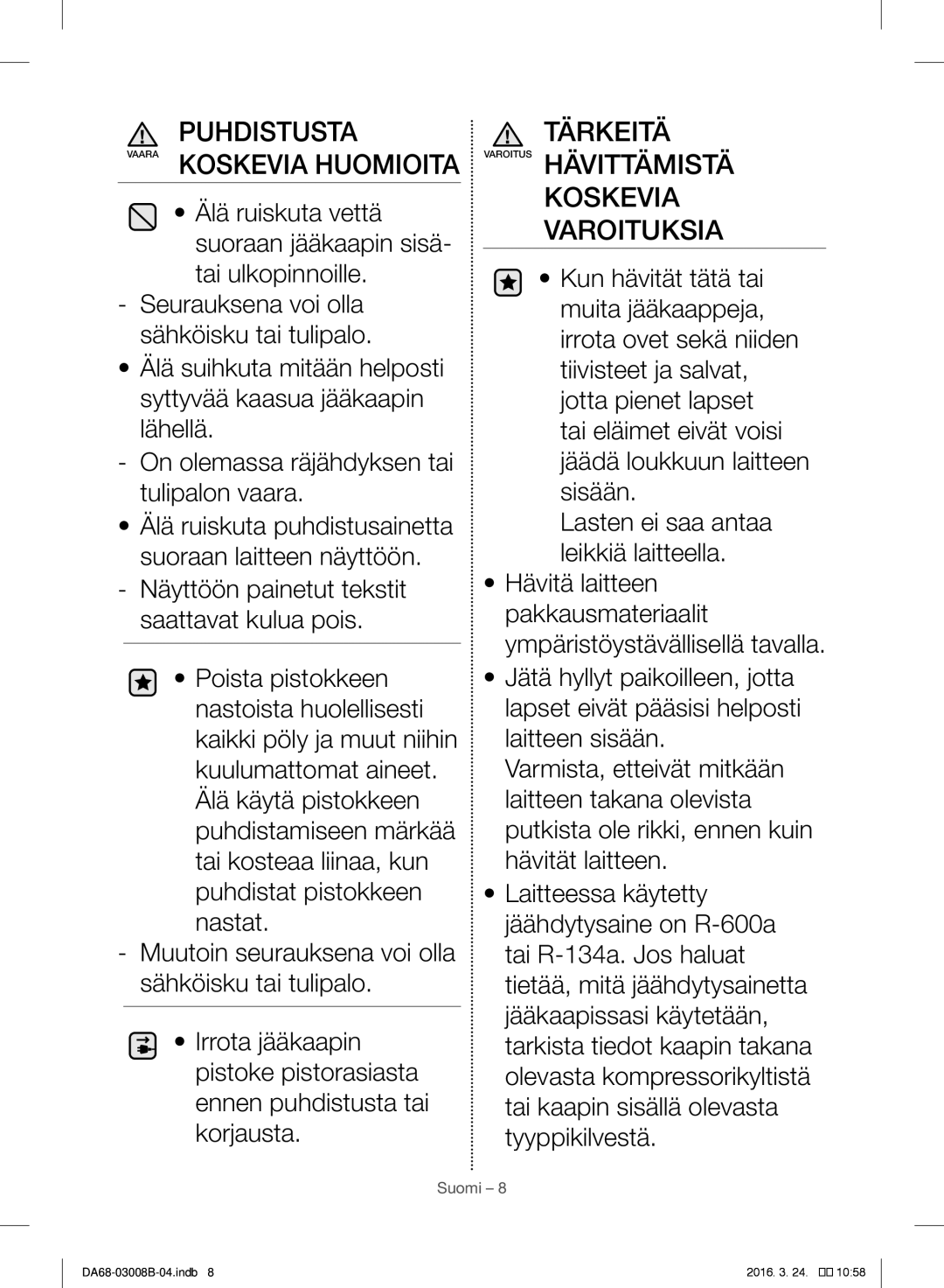 Samsung RR34H63207F/EE manual Puhdistusta Vaara Koskevia Huomioita, Tärkeitä Varoitus Hävittämistä Koskevia Varoituksia 