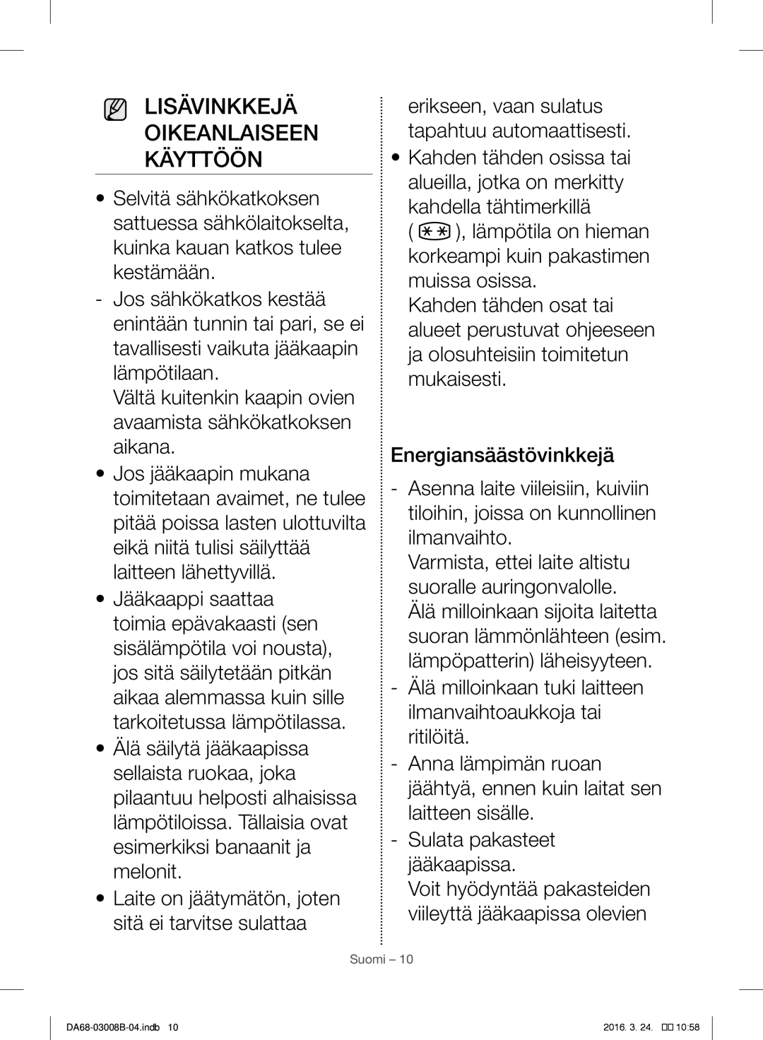 Samsung RR35H6000SA/EE, RR34H6200SA/EE, RR34H63207F/EE, RR34H6345WW/EE, RR34H6245WW/EE Lisävinkkejä Oikeanlaiseen Käyttöön 