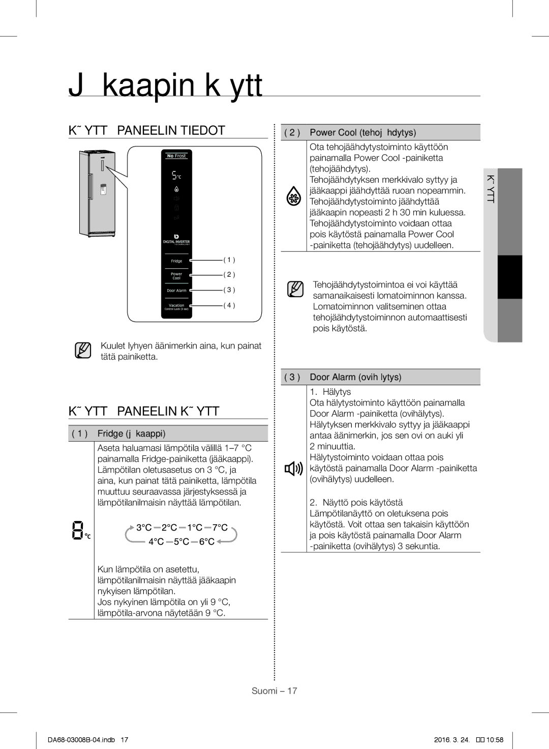 Samsung RR34H63457F/EE, RR34H6200SA/EE, RR34H63207F/EE manual Jääkaapin käyttö, Käyttöpaneelin Tiedot, Käyttöpaneelin Käyttö 