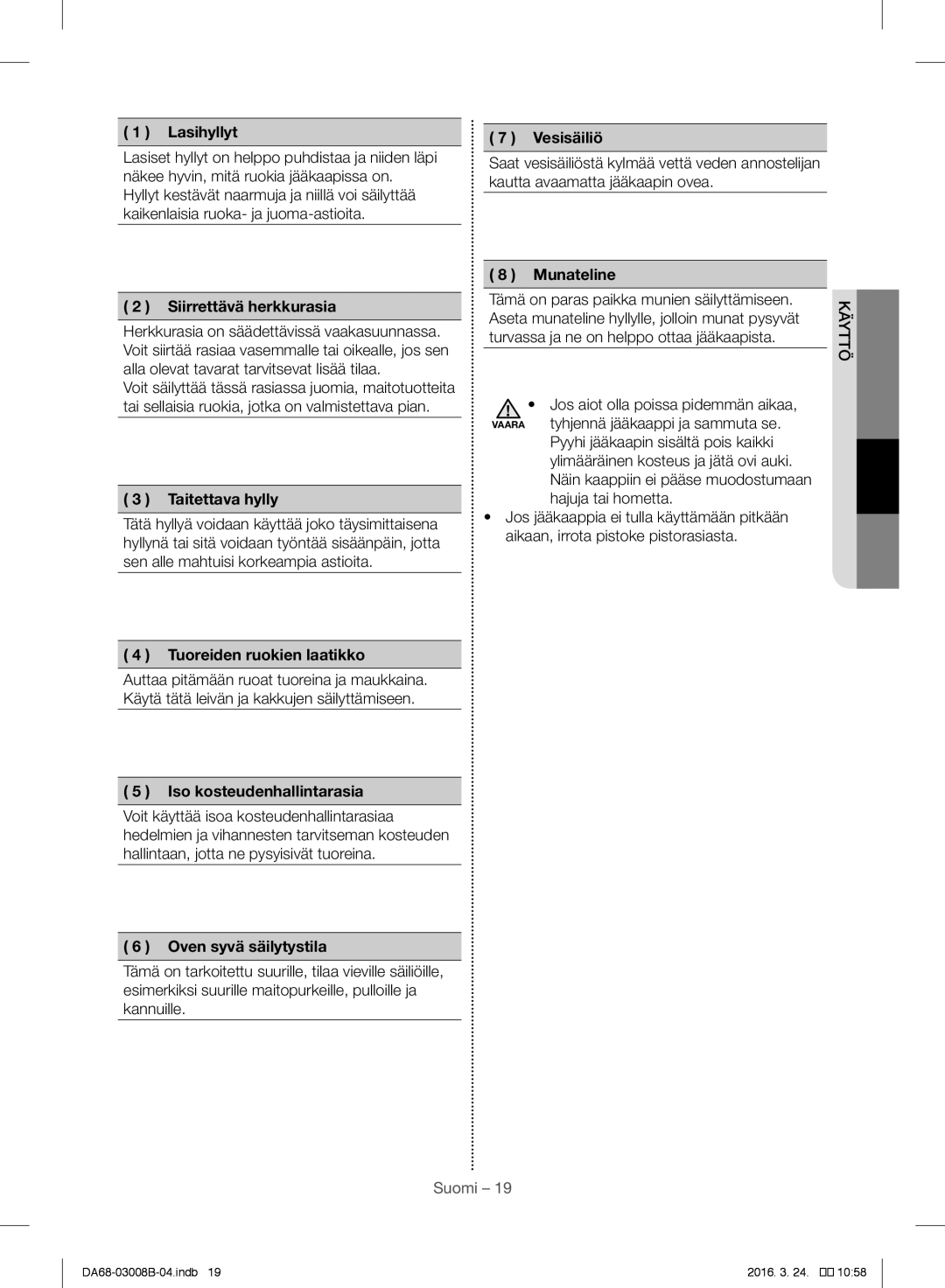 Samsung RR34H6245BC/EE manual Lasihyllyt Vesisäiliö, Siirrettävä herkkurasia, Taitettava hylly, Tuoreiden ruokien laatikko 