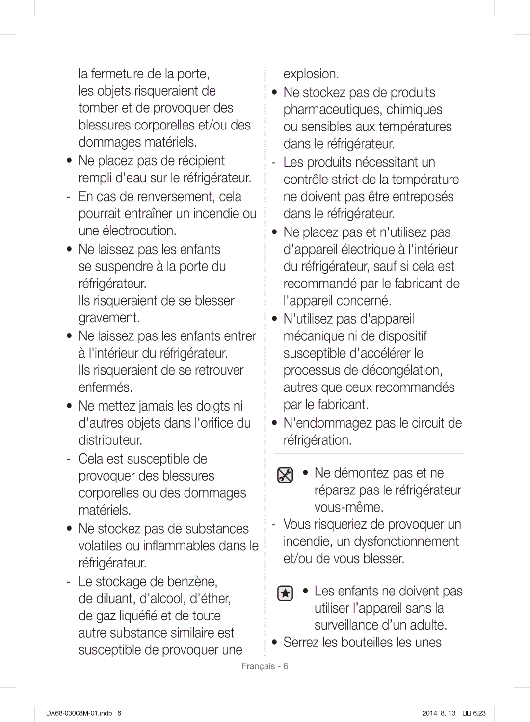 Samsung RR35H61107F/SG manual Explosion, Nendommagez pas le circuit de réfrigération, Serrez les bouteilles les unes 