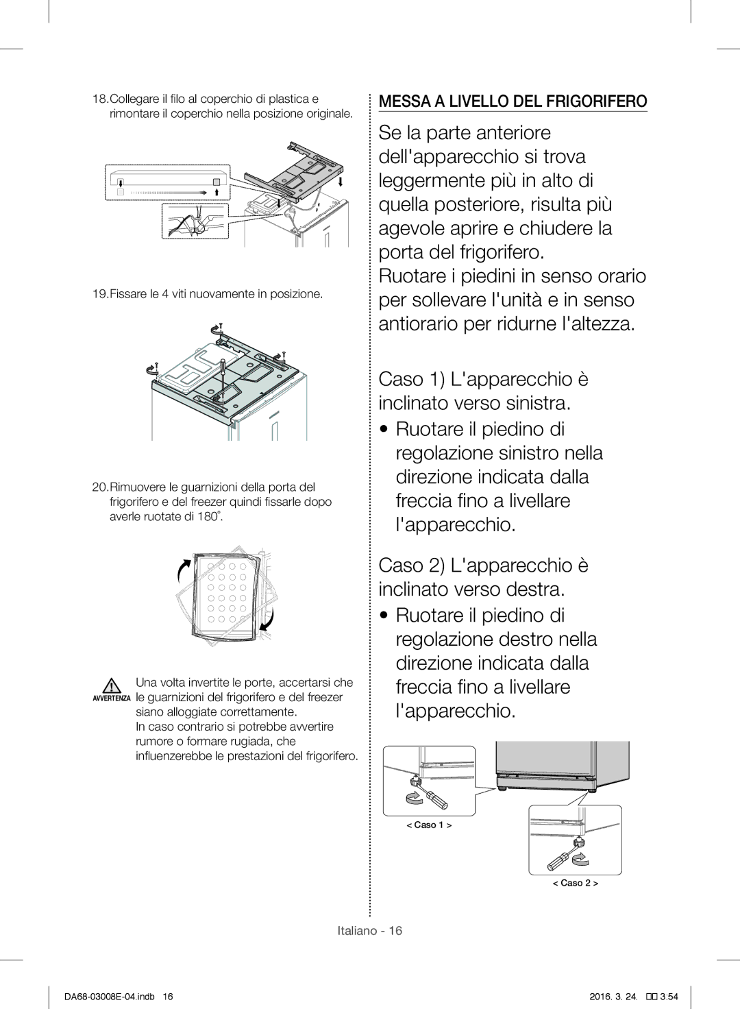 Samsung RR35H6000SA/EF, RR35H6165SS/EF, RR35H61657F/EF manual Messa a Livello DEL Frigorifero, Siano alloggiate correttamente 