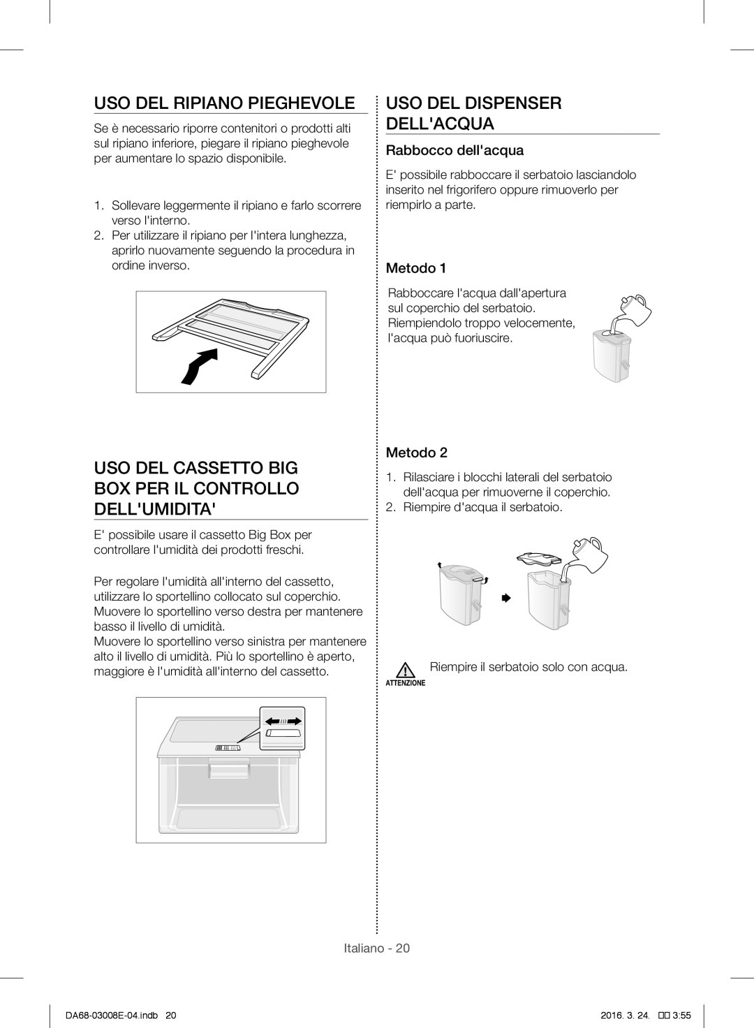 Samsung RR35H6010SS/ES manual USO DEL Ripiano Pieghevole, USO DEL Cassetto BIG BOX PER IL Controllo Dellumidita, Metodo 