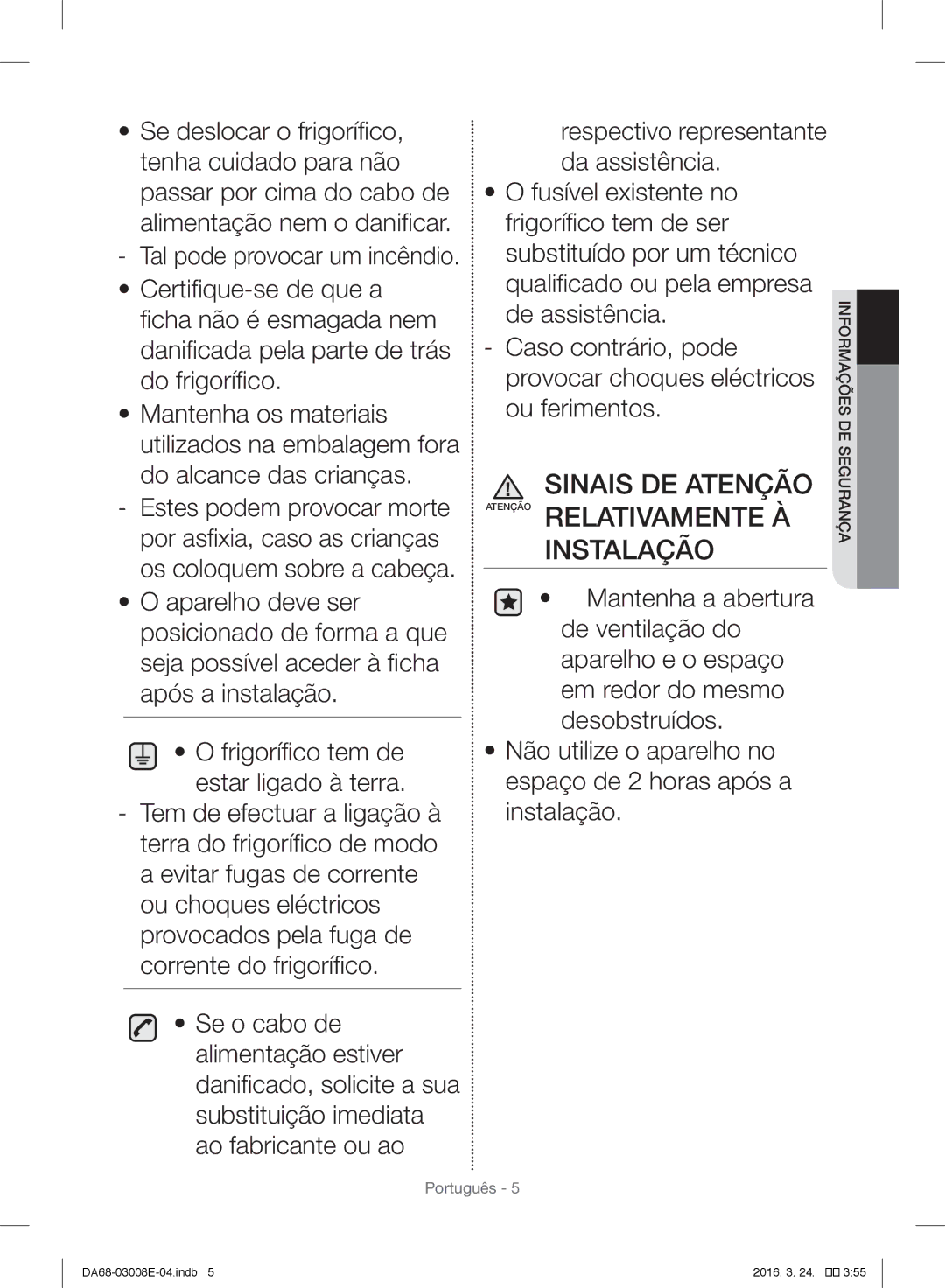 Samsung RR35H6165SS/ES, RR35H6165SS/EF, RR35H61657F/EF, RR35H6000SA/EF, RR35H6005WW/ES, RR35H6000WW/ES manual Instalação 