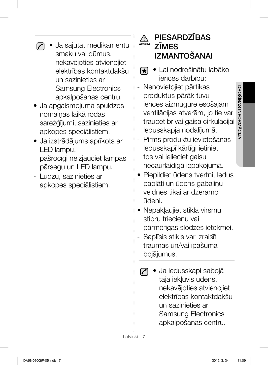 Samsung RR35H6510SS/EO Izmantošanai, Ierīces aizmugurē esošajām, Produktus pārāk tuvu, Ventilācijas atverēm, jo tie var 