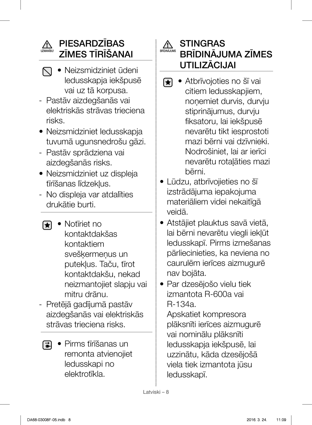 Samsung RR35H6165SS/EO, RR35H6165SS/WS, RR35H6015SS/EO, RR35H6610SS/EO, RR35H6510SS/EO Piesardzības UZMANĪBU! Zīmes Tīrīšanai 