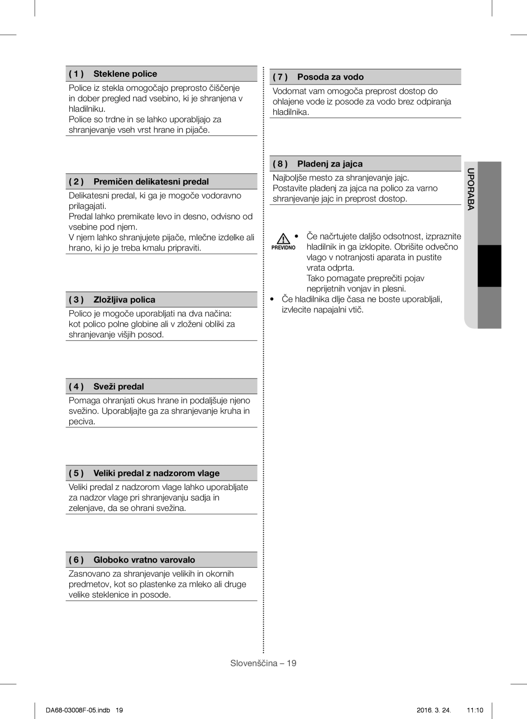 Samsung RR35H6015SS/EO manual Steklene police Posoda za vodo, Premičen delikatesni predal, Zložljiva polica, Sveži predal 