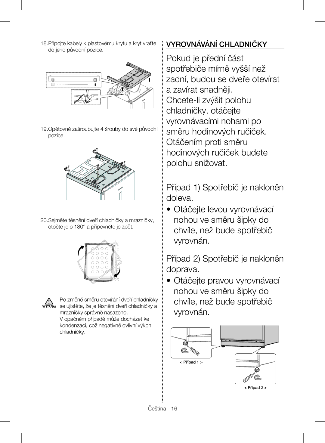 Samsung RR35H6015SS/EO, RR35H6165SS/EO, RR35H6165SS/WS, RR35H6610SS/EO, RR35H6510SS/EO manual Vyrovnávání Chladničky 