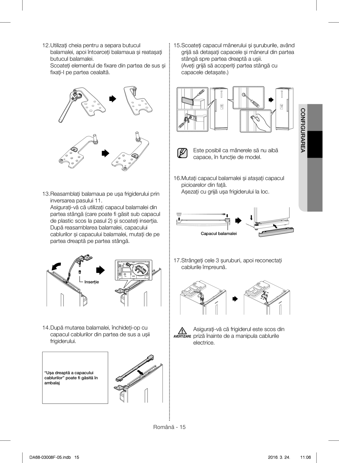 Samsung RR35H6610SS/EO, RR35H6165SS/EO, RR35H6165SS/WS manual Ușa dreaptă a capacului cablurilor poate ﬁ găsită în ambalaj 