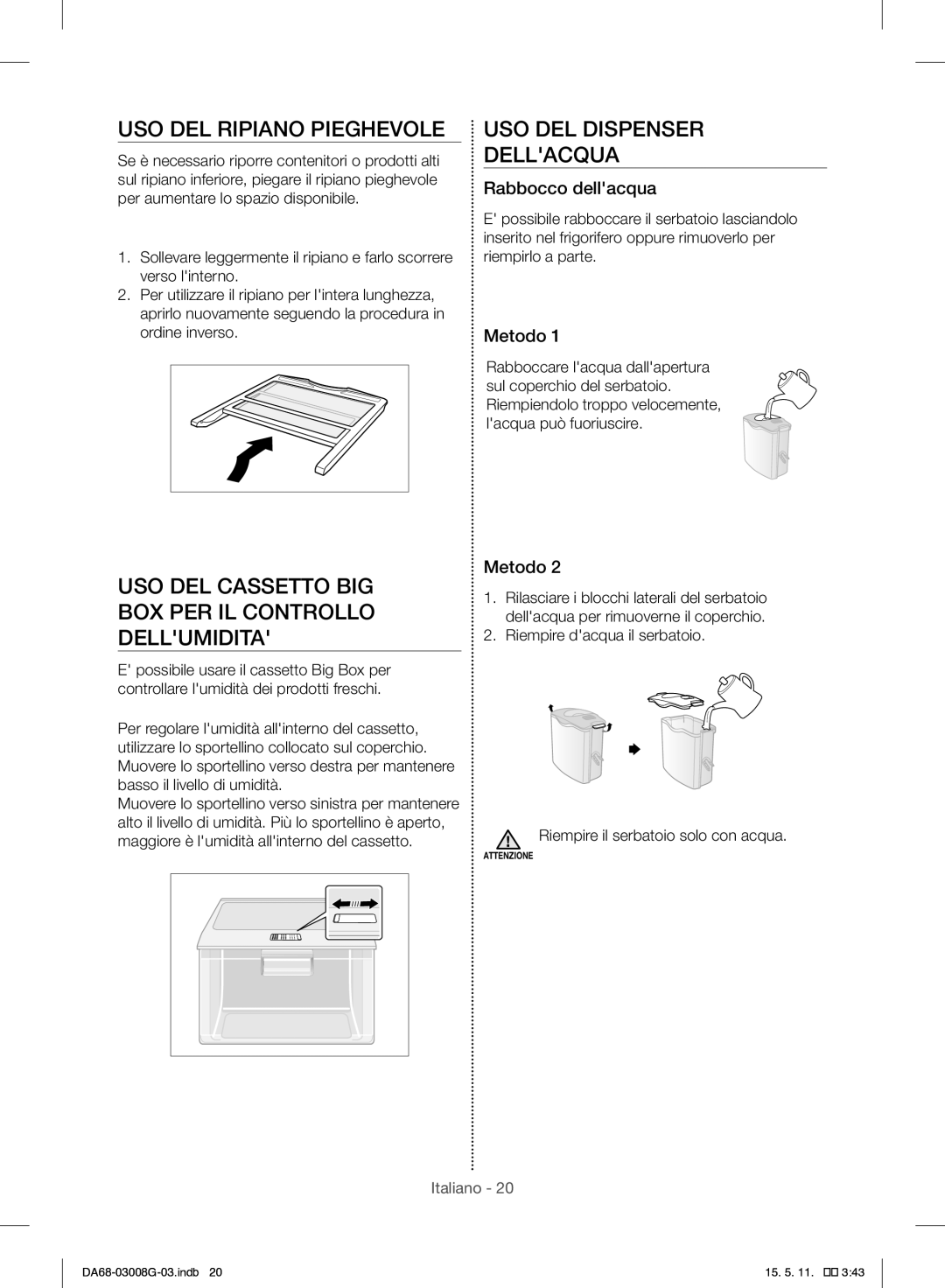 Samsung RR35H6165SS/EO manual USO DEL Ripiano Pieghevole, USO DEL Cassetto BIG BOX PER IL Controllo Dellumidita, Metodo 