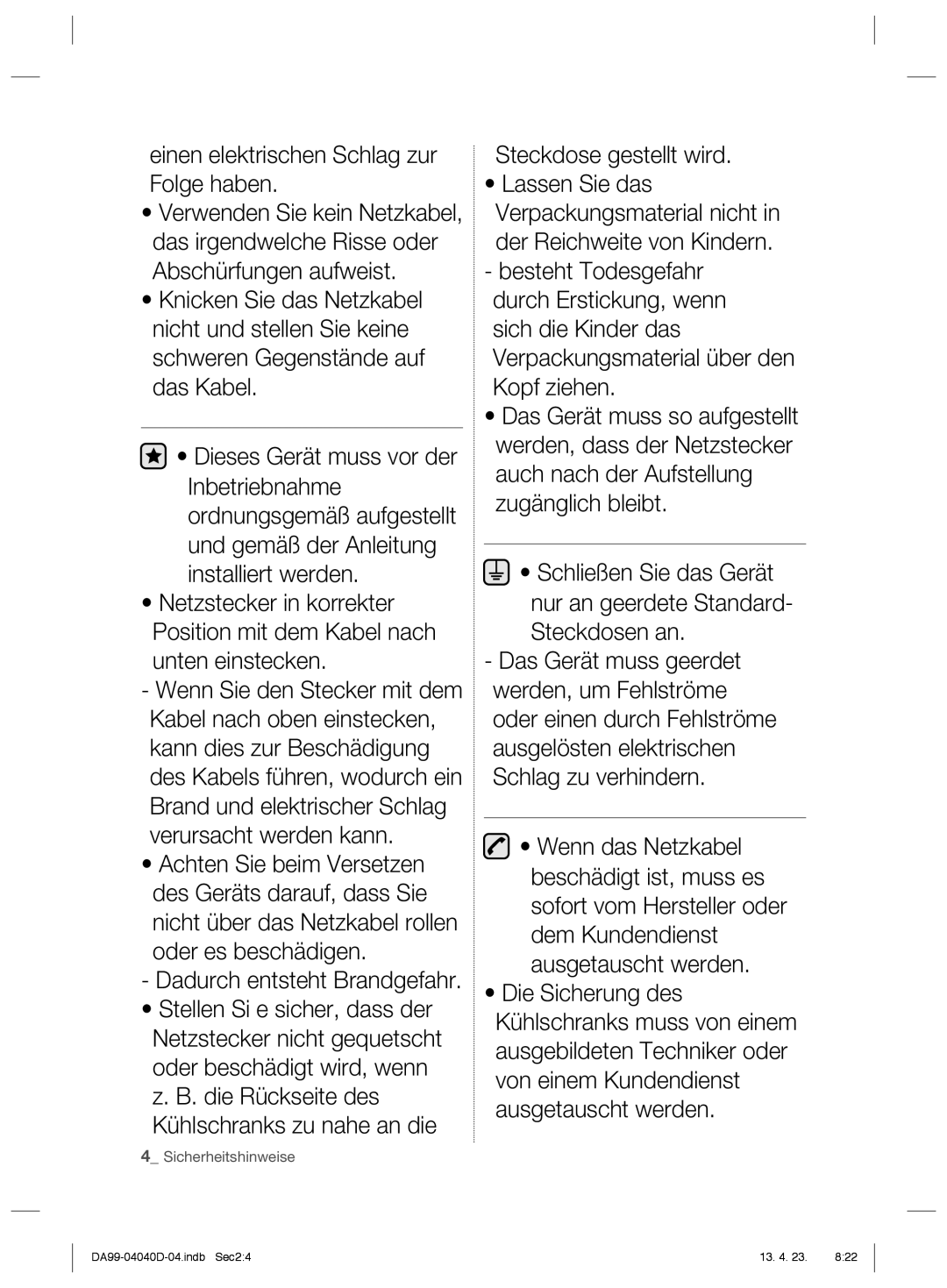 Samsung RR92HAWW1/XEF manual Einen elektrischen Schlag zur Folge haben, Oder es beschädigen Dadurch entsteht Brandgefahr 