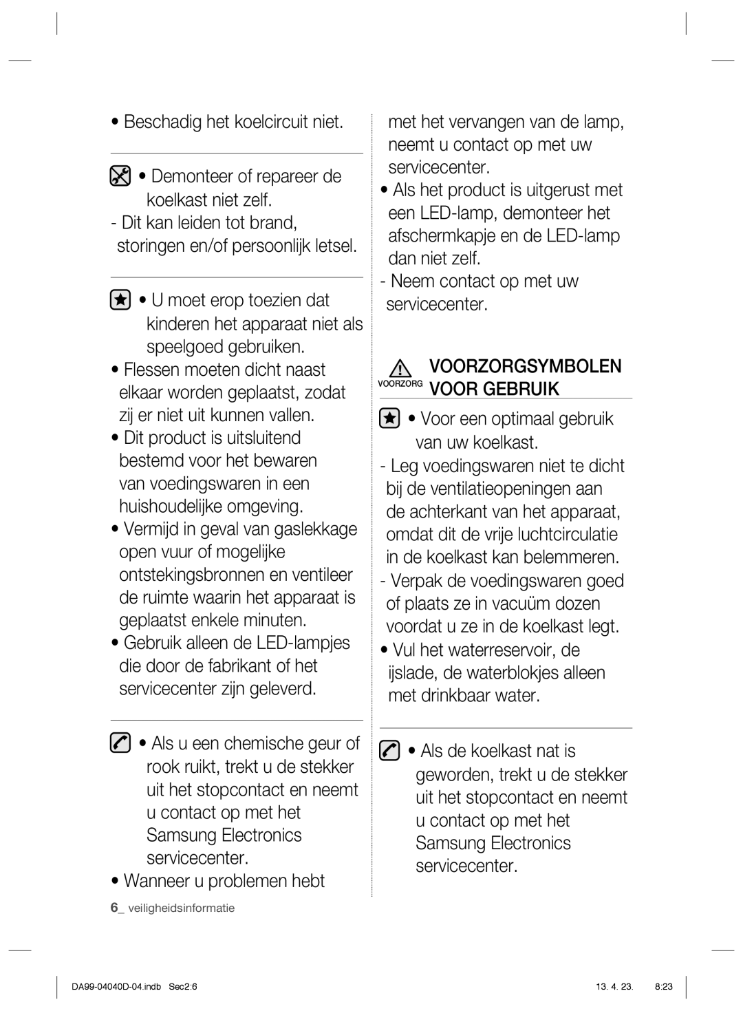 Samsung RR92HAWW1/XEF, RR3773ATCSR/EF manual Wanneer u problemen hebt, Dan niet zelf Neem contact op met uw servicecenter 