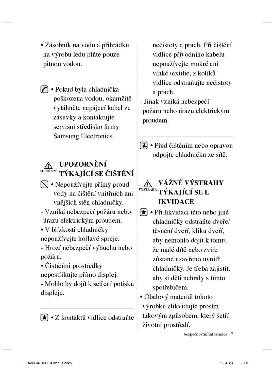 Samsung RR92HASX1/XEF manual Upozornění Upozornění Týkající SE Čištění, Vážné Výstrahy Výstraha Týkající SE L Ikvidace 