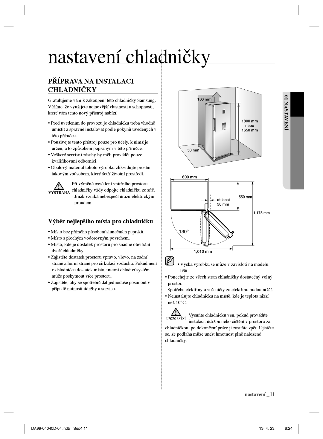 Samsung RR92HAWW1/XEF, RR3773ATCSR/EF, RR92HASX1/XEF manual Nastavení chladničky, Příprava NA Instalaci Chladničky 