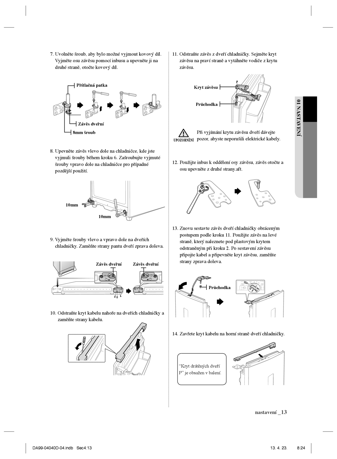 Samsung RR92HASX1/XEF, RR3773ATCSR/EF, RR92HAWW1/XEF manual Zavřete kryt kabelu na horní straně dveří chladničky 