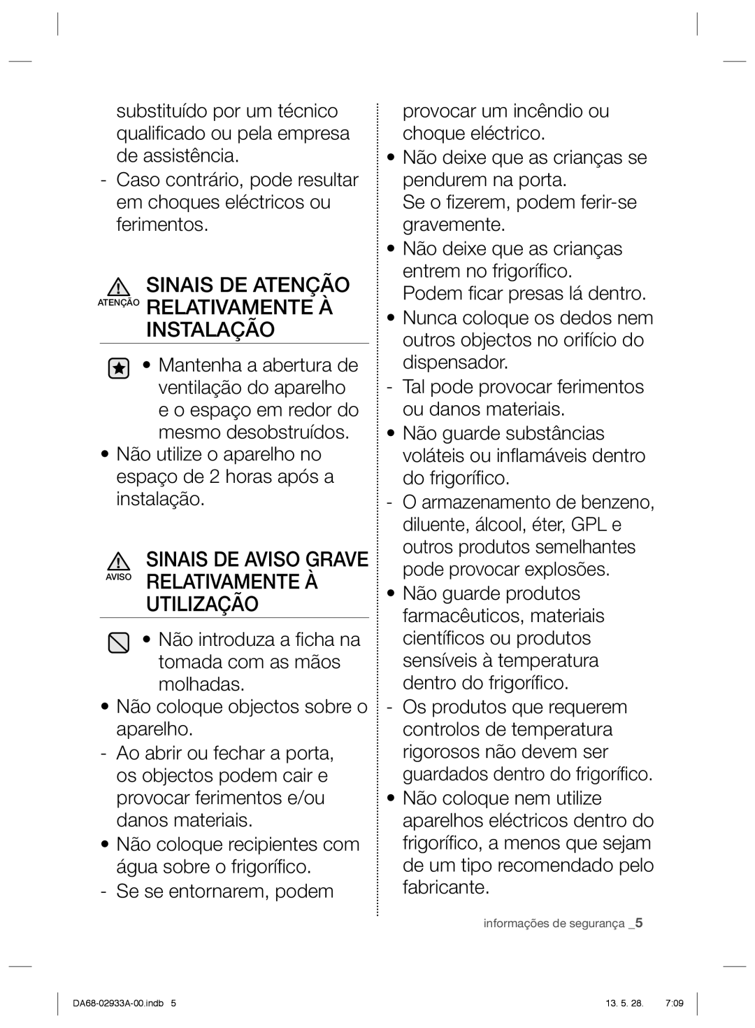 Samsung RR3773ATCSR/ES manual Sinais DE Atenção Atenção Relativamente À Instalação, Utilização 