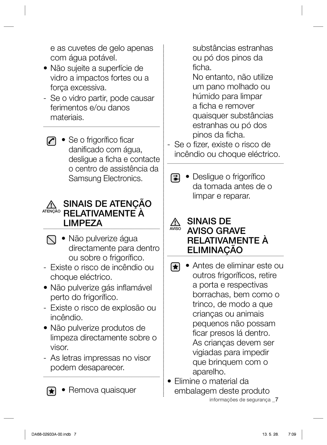 Samsung RR3773ATCSR/ES manual Sinais DE Atenção Atenção Relativamente À Limpeza 