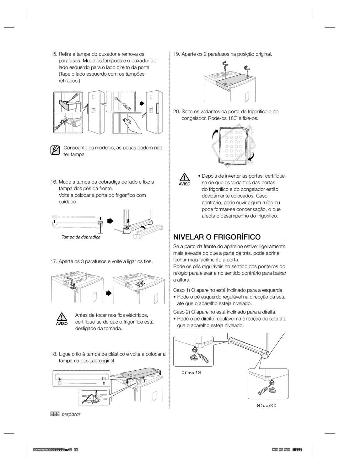 Samsung RR3773ATCSR/ES manual Nivelar O Frigorífico, Se de que os vedantes das portas, Devidamente colocados. Caso 