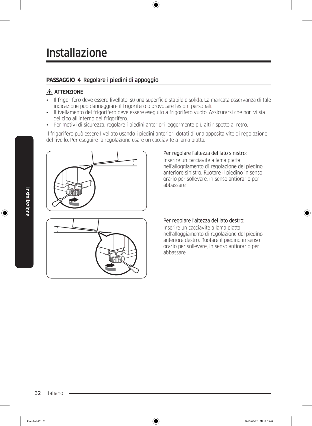 Samsung RR39M7200SA/EF, RR39M7000SA/EF, RR39M7000WW/EF, RR39M7200WW/EF manual Passaggio 4 Regolare i piedini di appoggio 