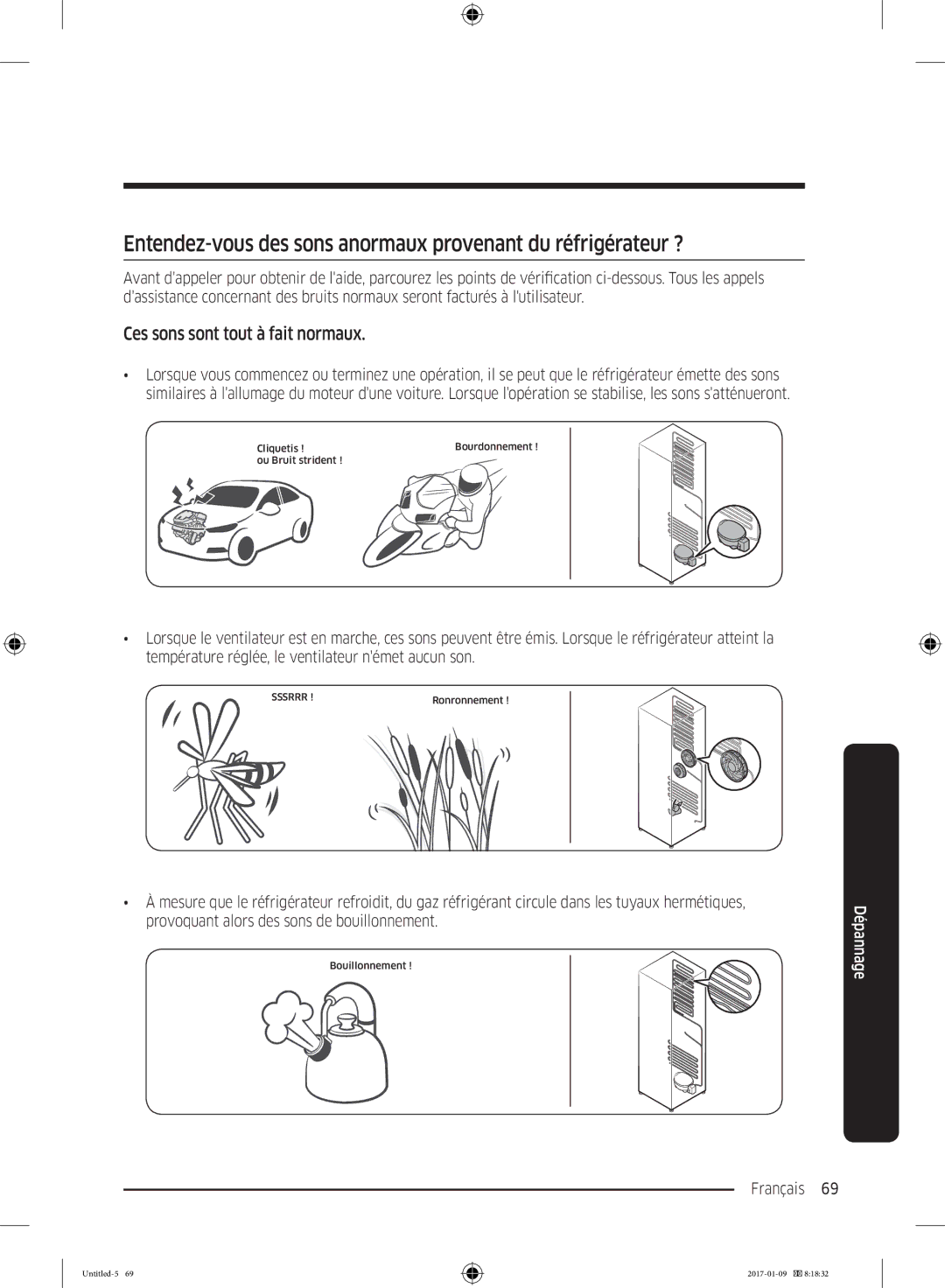 Samsung RR39M7335SA/EF Entendez-vous des sons anormaux provenant du réfrigérateur ?, Ces sons sont tout à fait normaux 