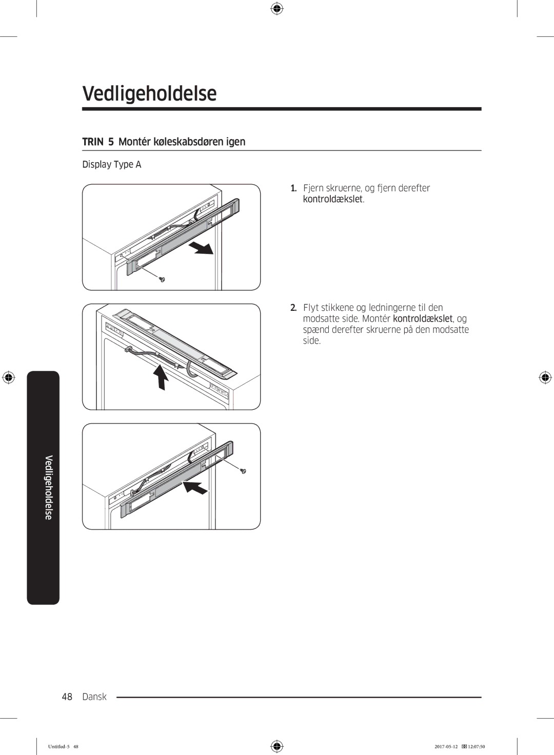 Samsung RR39M71657F/EE, RR39M7565WW/EE, RR39M7565BC/EE, RR39M75257F/EE, RR39M70557F/EE manual Trin 5 Montér køleskabsdøren igen 