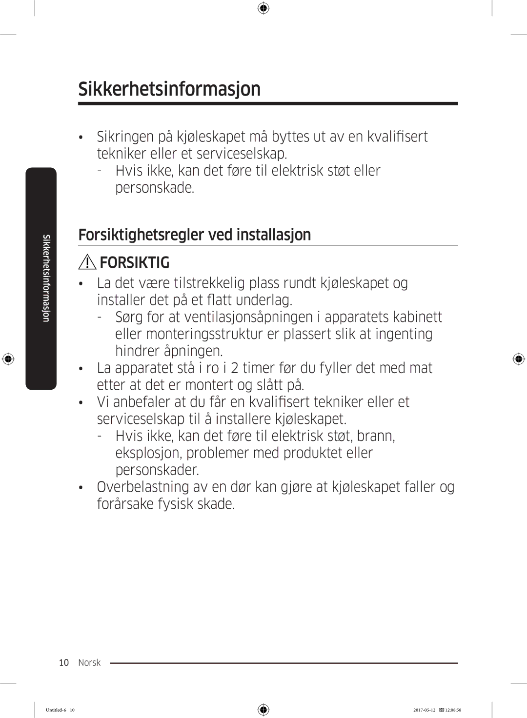 Samsung RR39M71657F/EE, RR39M7565WW/EE, RR39M7565BC/EE, RR39M75257F/EE, RR39M70557F/EE Forsiktighetsregler ved installasjon 