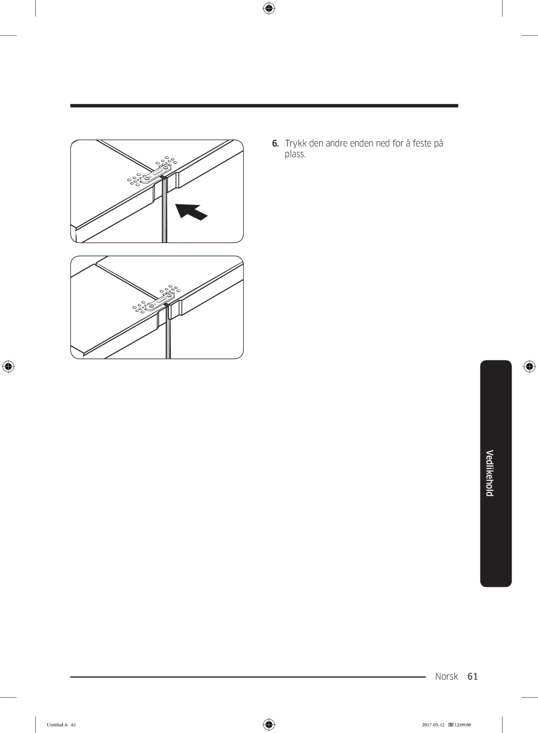 Samsung RR39M7515WW/EE, RR39M7565WW/EE, RR39M7565BC/EE, RR39M75257F/EE manual Trykk den andre enden ned for å feste på plass 