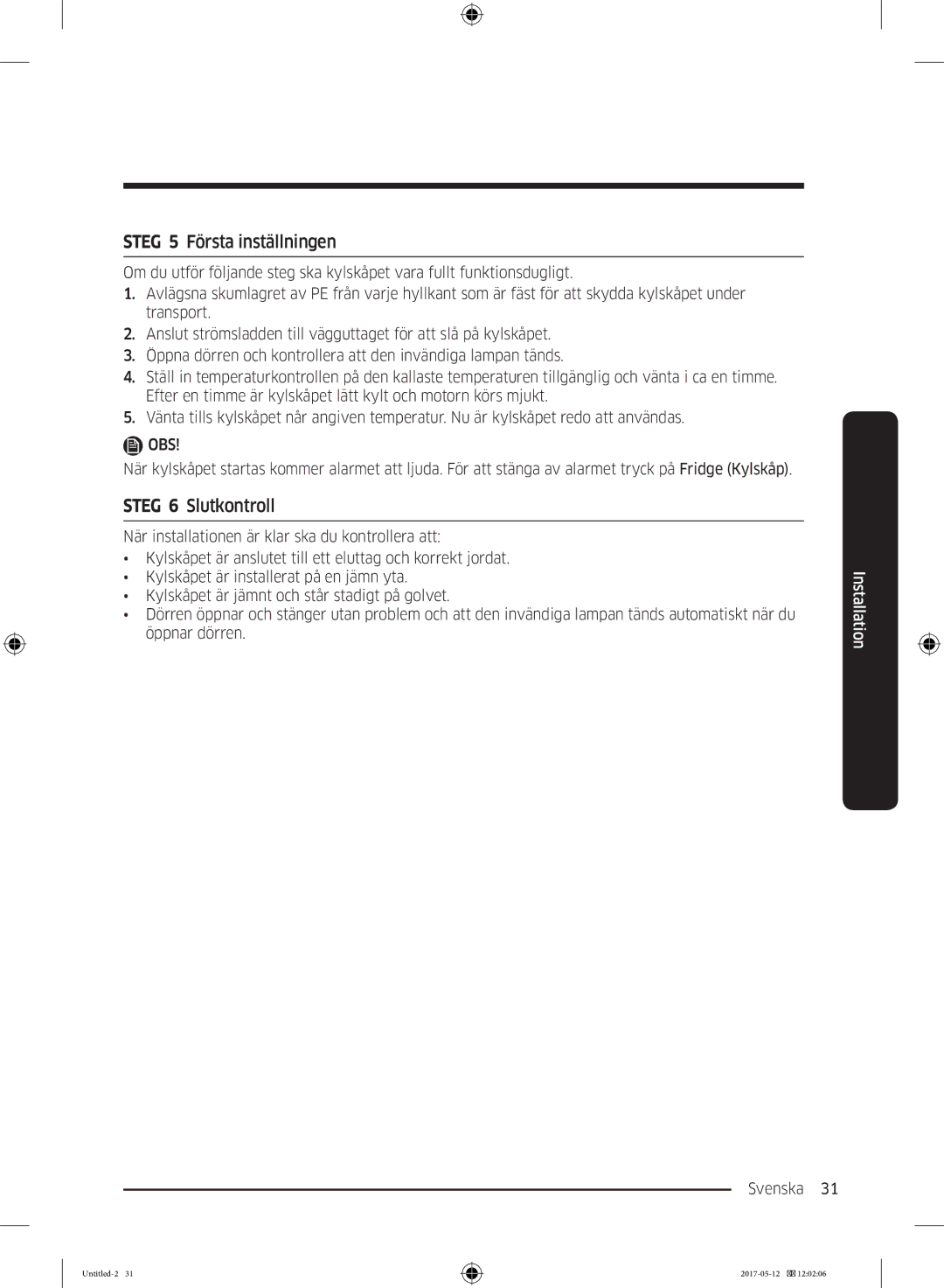 Samsung RR39M7565BC/EE, RR39M7565WW/EE, RR39M75257F/EE, RR39M70557F/EE manual Steg 5 Första inställningen, Steg 6 Slutkontroll 