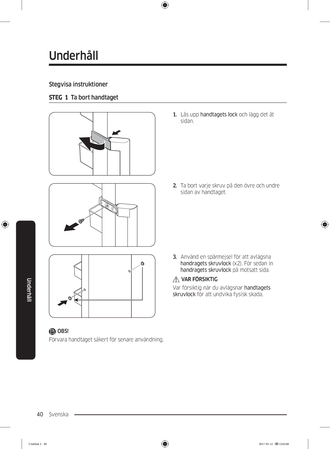 Samsung RR39M7565WW/EE, RR39M7565BC/EE, RR39M75257F/EE, RR39M70557F/EE manual Stegvisa instruktioner Steg 1 Ta bort handtaget 