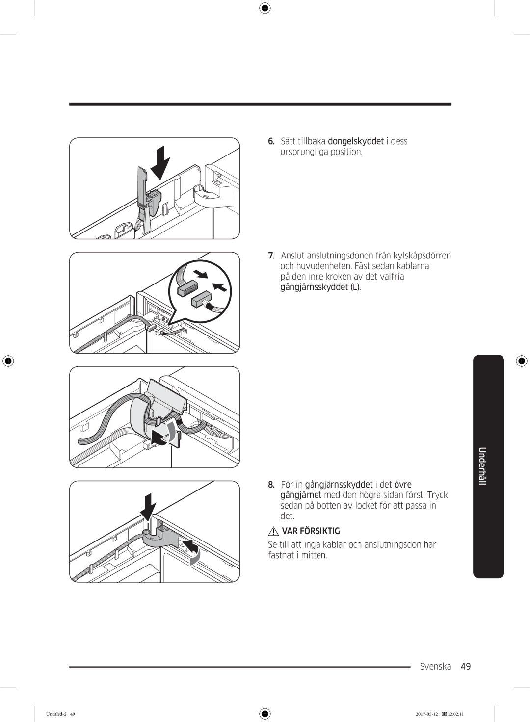 Samsung RR39M7165WW/EE, RR39M7565WW/EE, RR39M7565BC/EE manual Sätt tillbaka dongelskyddet i dess ursprungliga position 