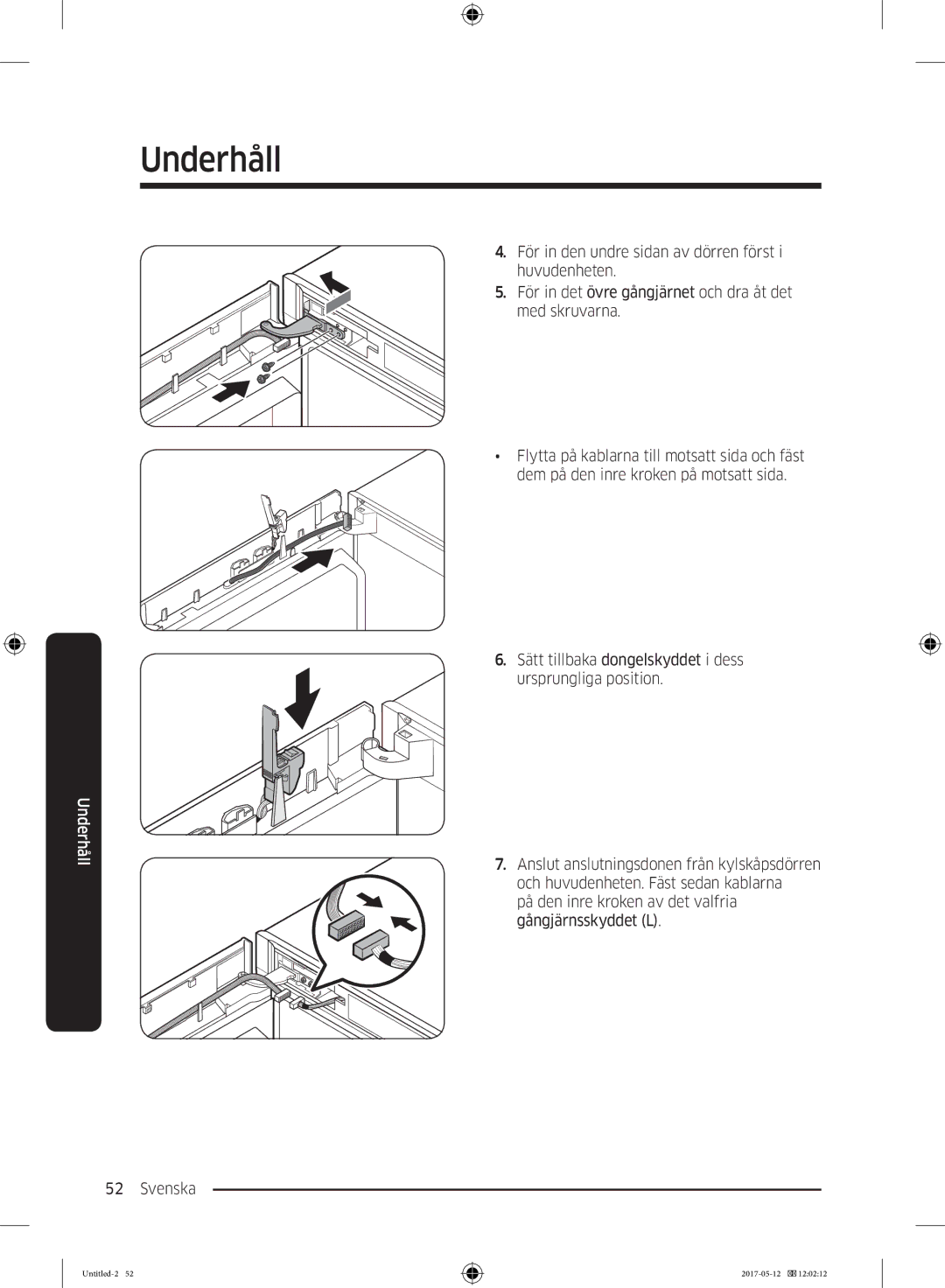 Samsung RR39M75257F/EE, RR39M7565WW/EE, RR39M7565BC/EE, RR39M70557F/EE På den inre kroken av det valfria gångjärnsskyddet L 