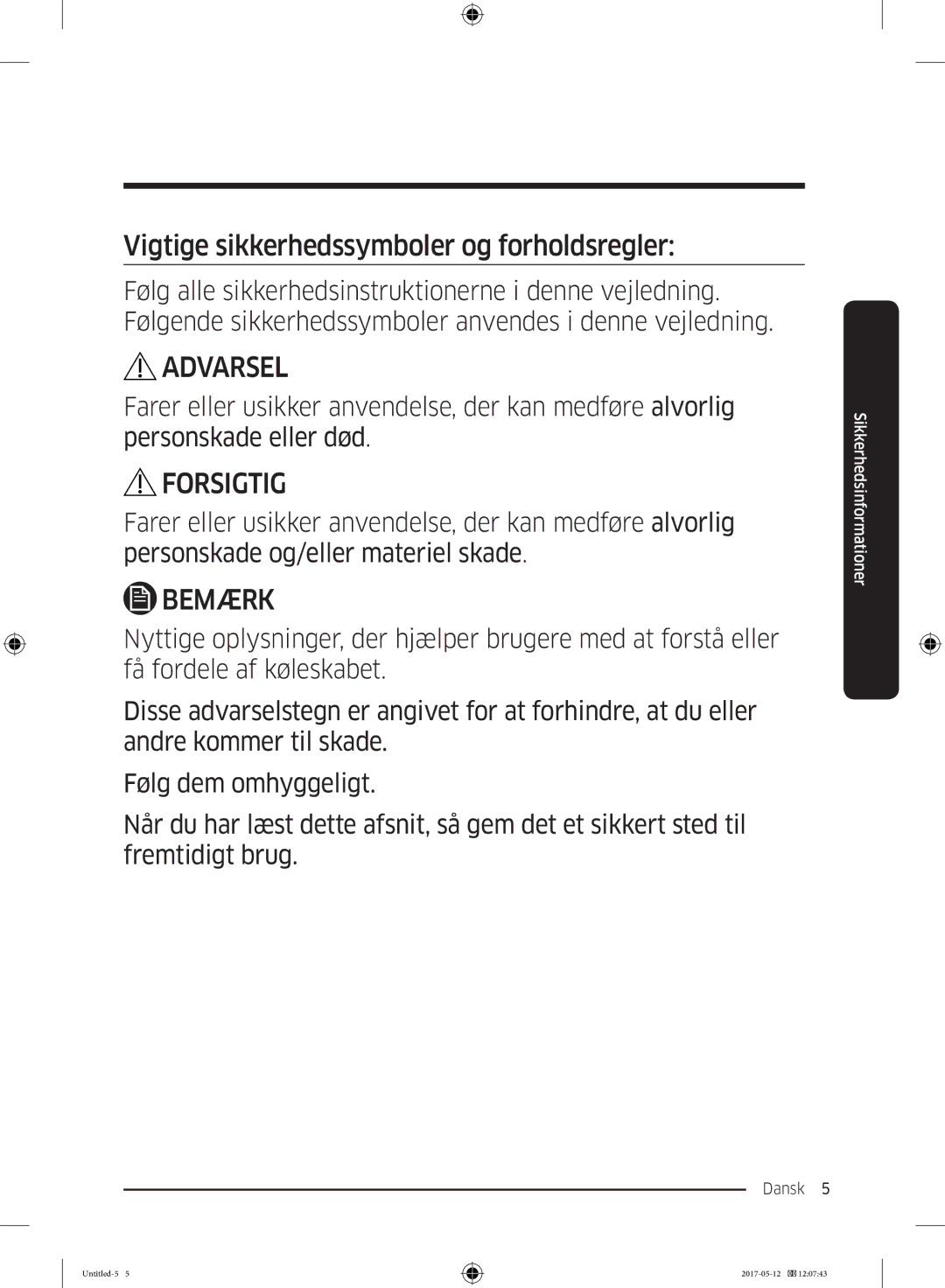 Samsung RR39M70557F/EE, RR39M7565WW/EE, RR39M7565BC/EE manual Vigtige sikkerhedssymboler og forholdsregler, Forsigtig 