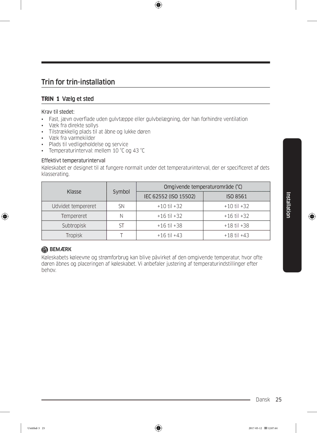 Samsung RR39M70557F/EE, RR39M7565WW/EE, RR39M7565BC/EE, RR39M75257F/EE manual Trin for trin-installation, Trin 1 Vælg et sted 