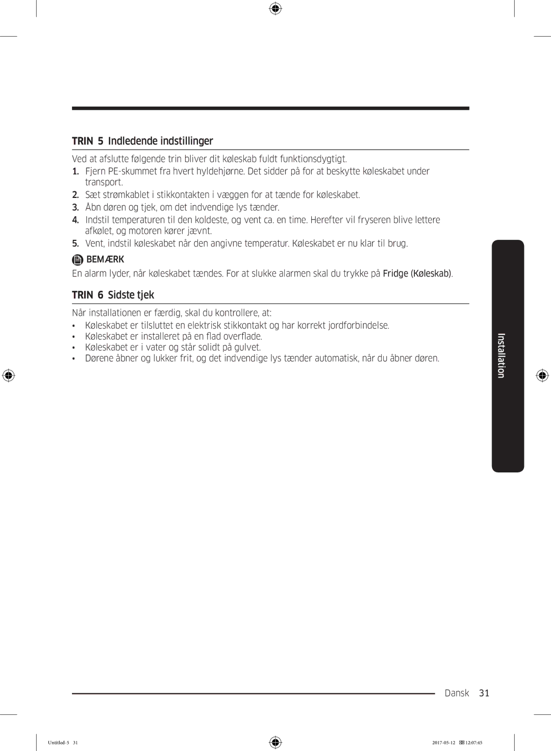 Samsung RR39M7165WW/EE, RR39M7565WW/EE, RR39M7565BC/EE, RR39M75257F/EE Trin 5 Indledende indstillinger, Trin 6 Sidste tjek 