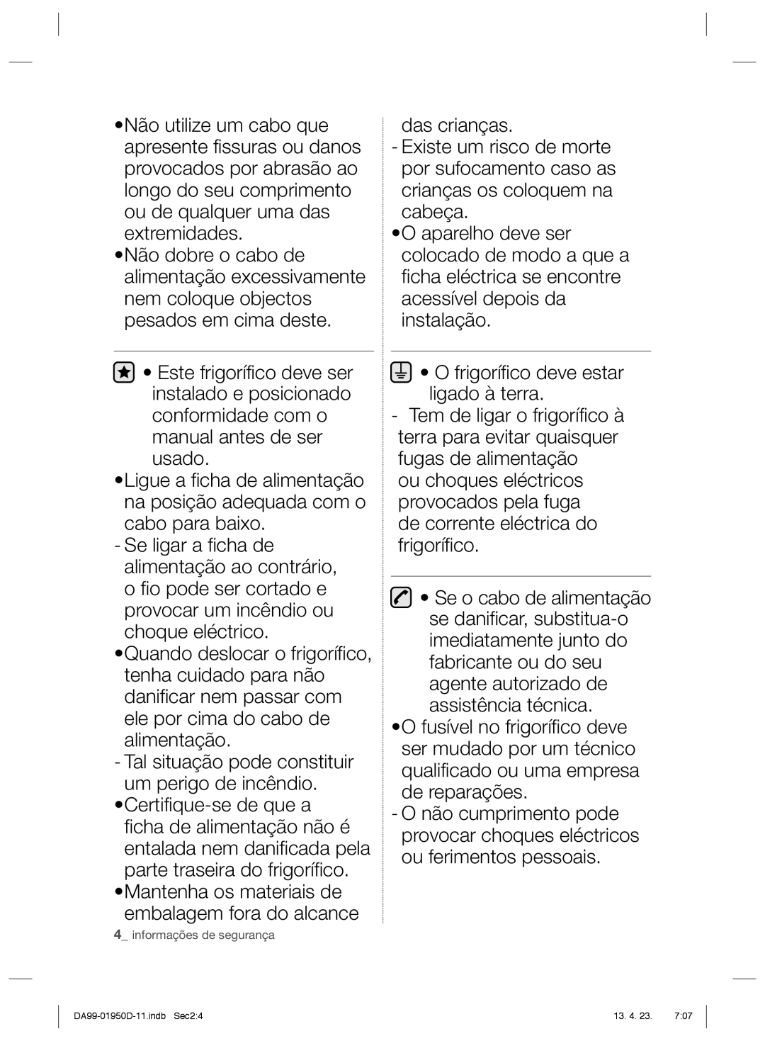 Samsung RR82FHRS1/XES, RR82FJSW1/XES, RR82FHIS1/XES, RR61FJSW1/XES manual Tal situação pode constituir um perigo de incêndio 