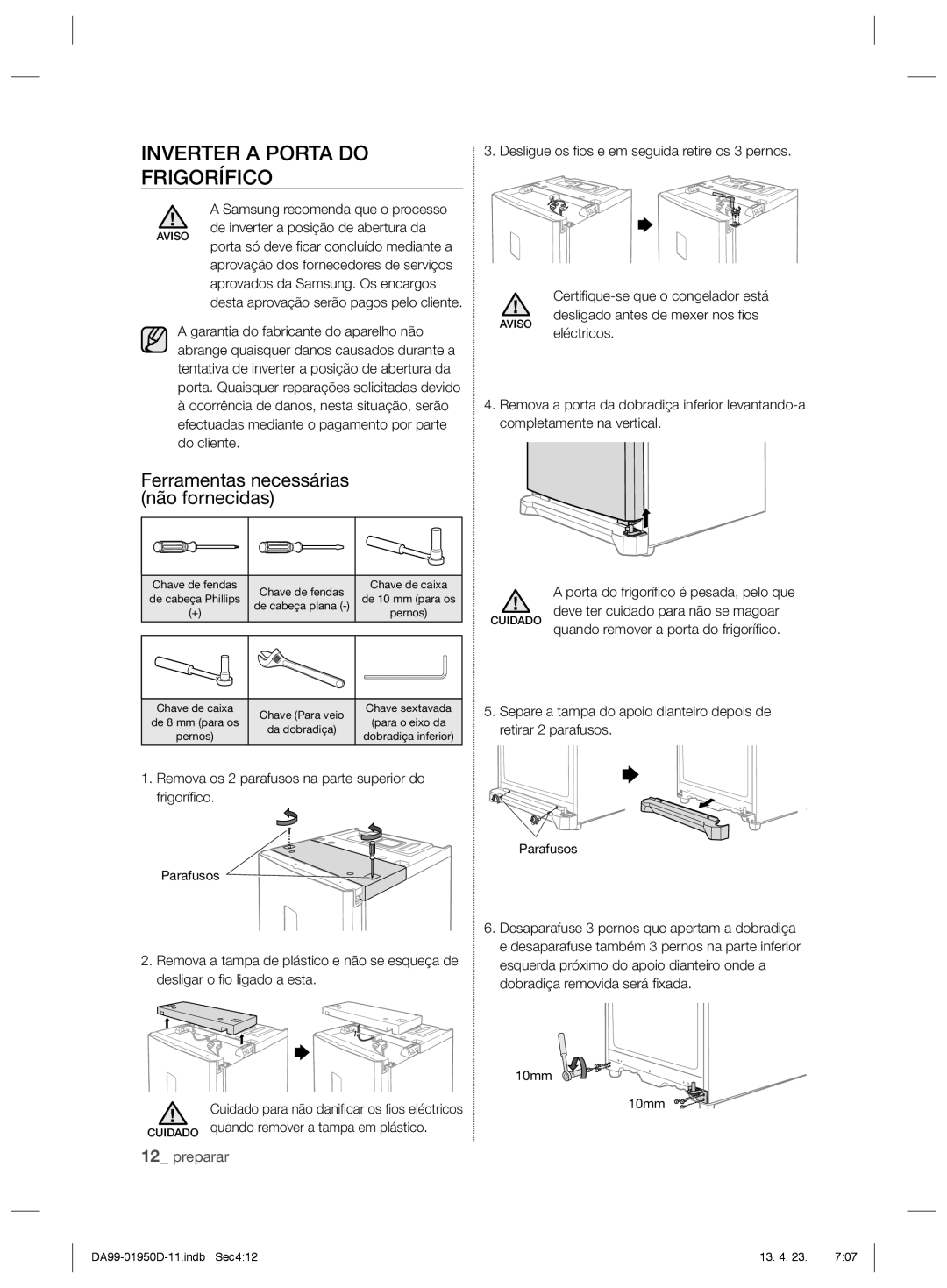 Samsung RR82EEIS1/XES, RR82FJSW1/XES, RR82FHIS1/XES Inverter a Porta do Frigorífico, Ferramentas necessárias não fornecidas 