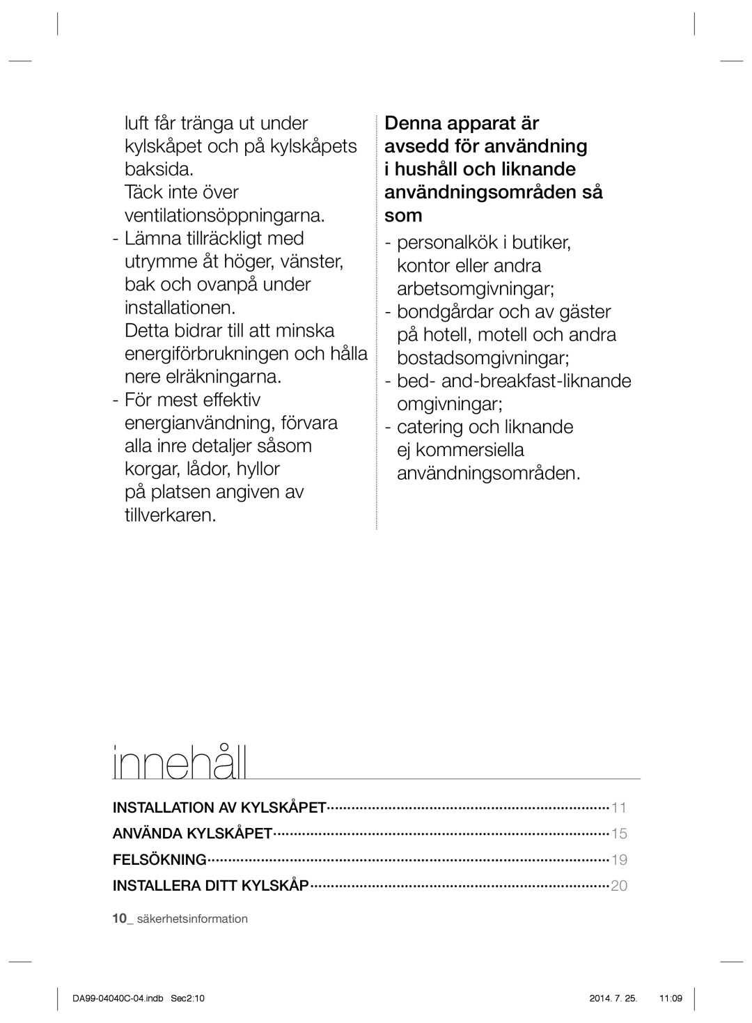 Samsung RR92HASR1/XEE, RR82HESR1/XEE, RR82HFBC1/XEE, RR92HABC1/XEE, RR82HFWW1/XEE, RR92HSWW1/XEE manual Innehåll 