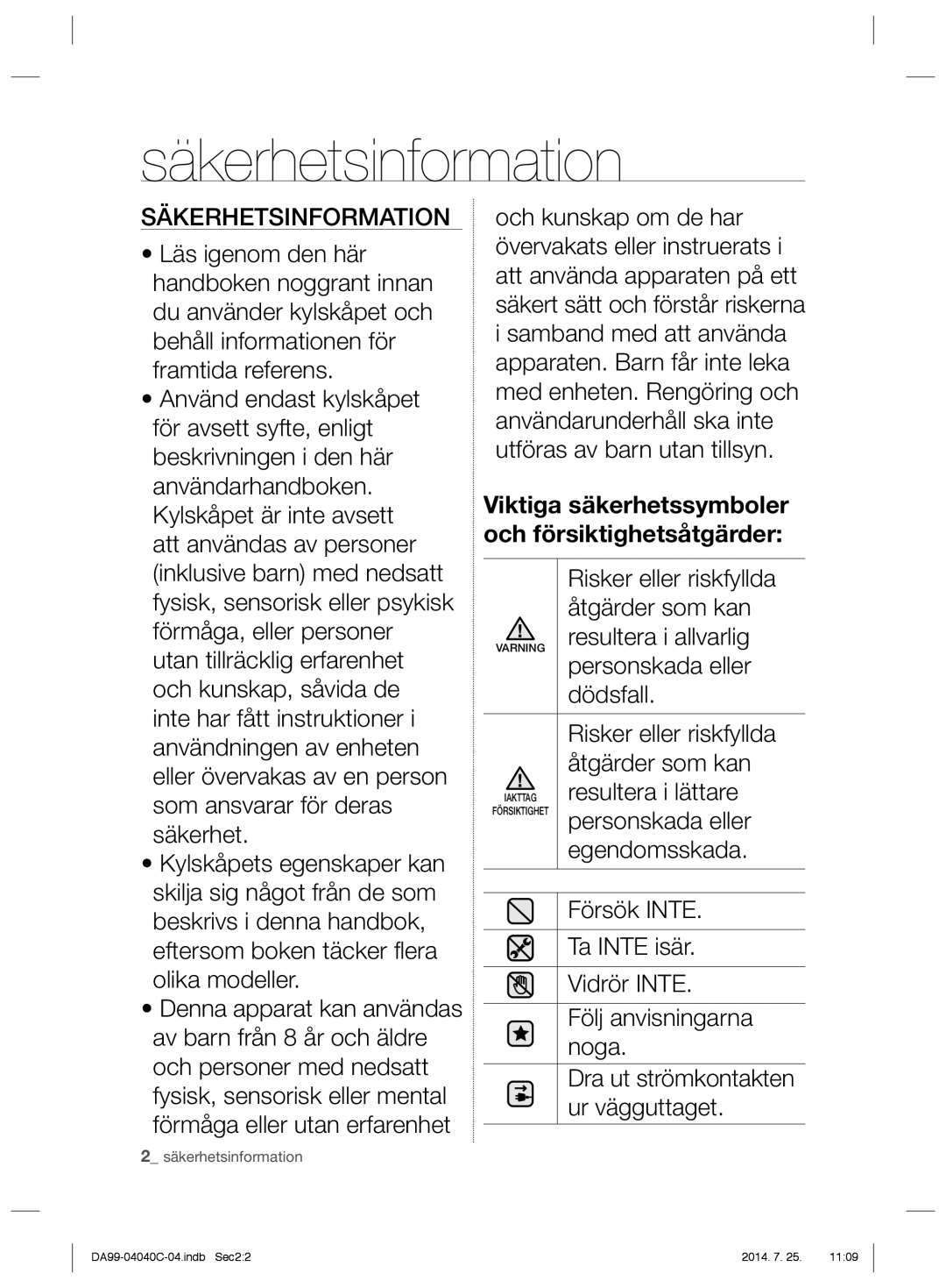 Samsung RR92HABC1/XEE, RR82HESR1/XEE, RR82HFBC1/XEE, RR82HFWW1/XEE, RR92HASR1/XEE, RR92HSWW1/XEE manual Säkerhetsinformation 