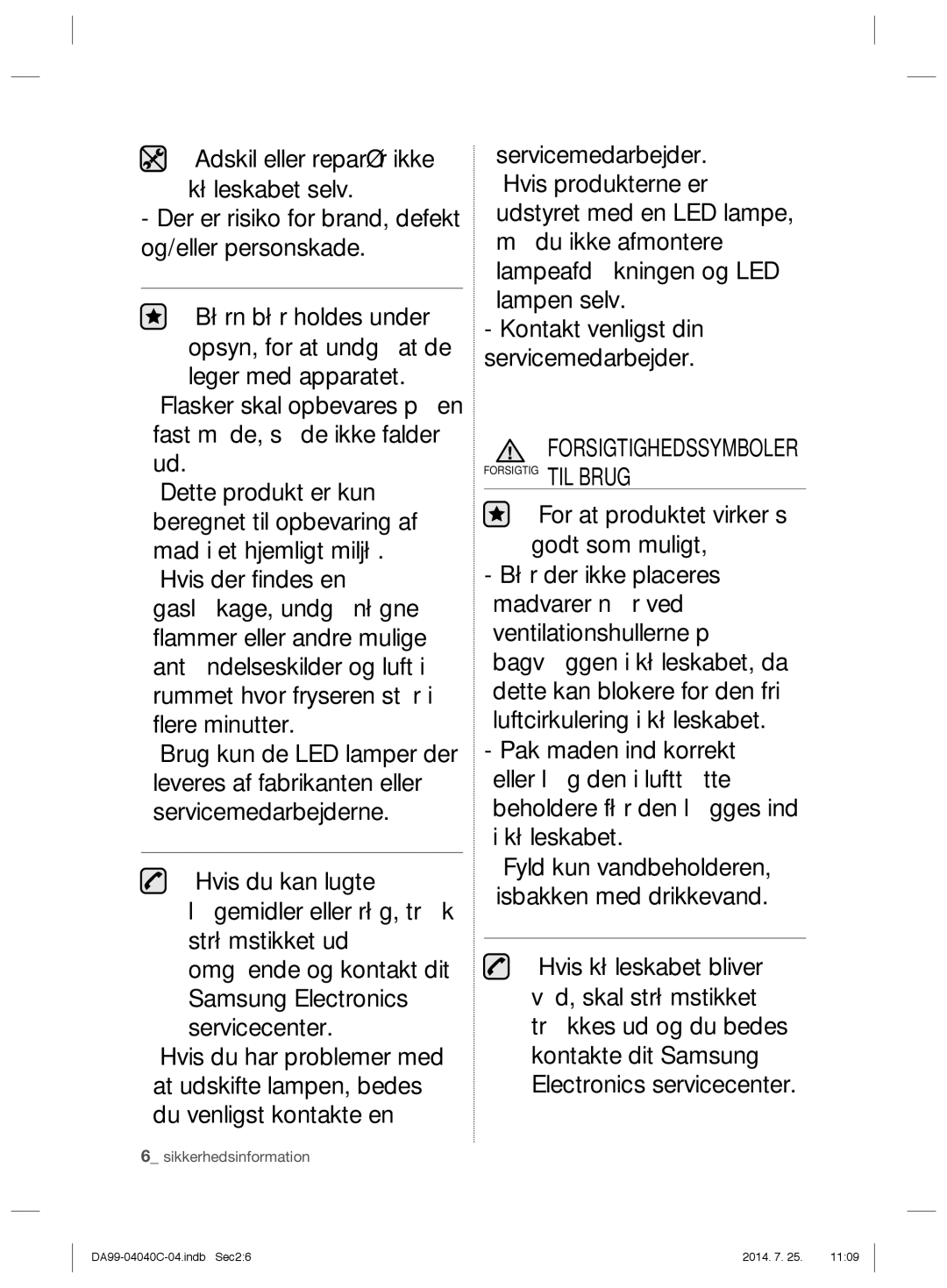 Samsung RR92HASR1/XEE, RR82HESR1/XEE, RR82HFBC1/XEE, RR92HABC1/XEE, RR82HFWW1/XEE, RR92HSWW1/XEE manual Forsigtighedssymboler 