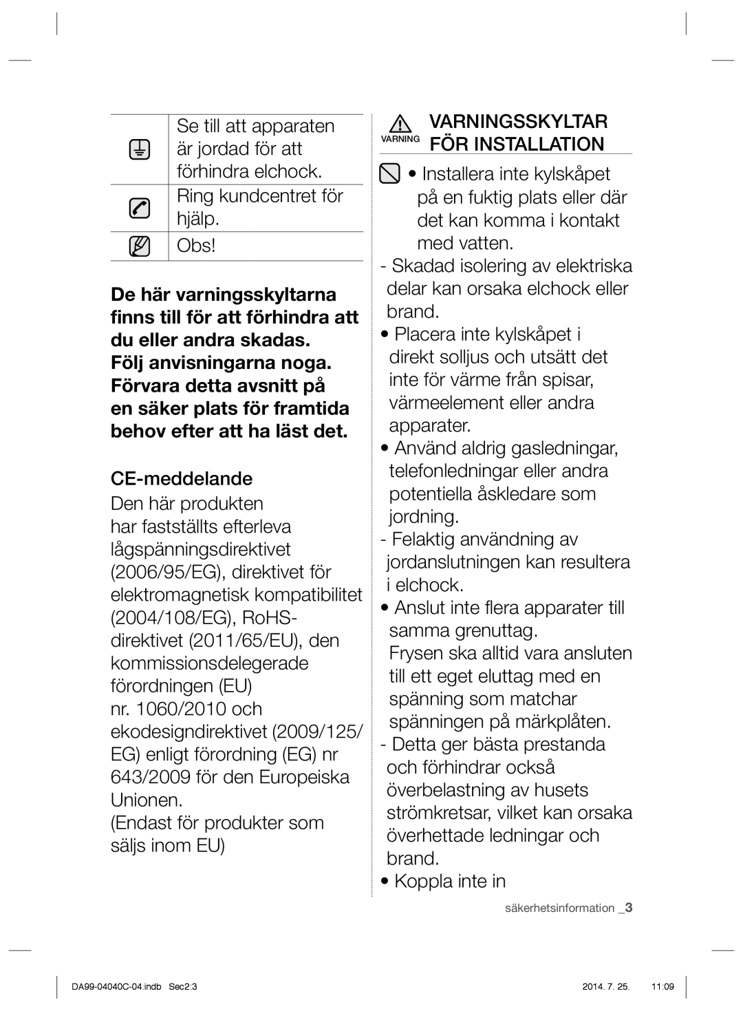 Samsung RR82HFWW1/XEE, RR82HESR1/XEE, RR82HFBC1/XEE, RR92HABC1/XEE, RR92HASR1/XEE Varningsskyltar Varning FÖR Installation 