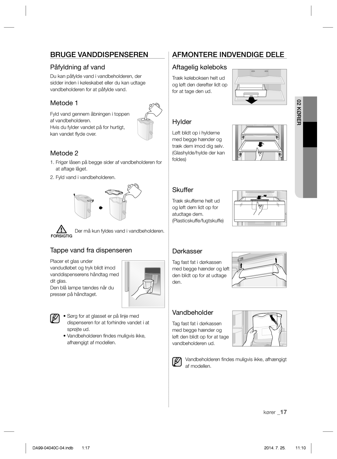 Samsung RR82HFWW1/XEE, RR82HESR1/XEE, RR82HFBC1/XEE, RR92HABC1/XEE manual Bruge Vanddispenseren, Afmontere Indvendige Dele 