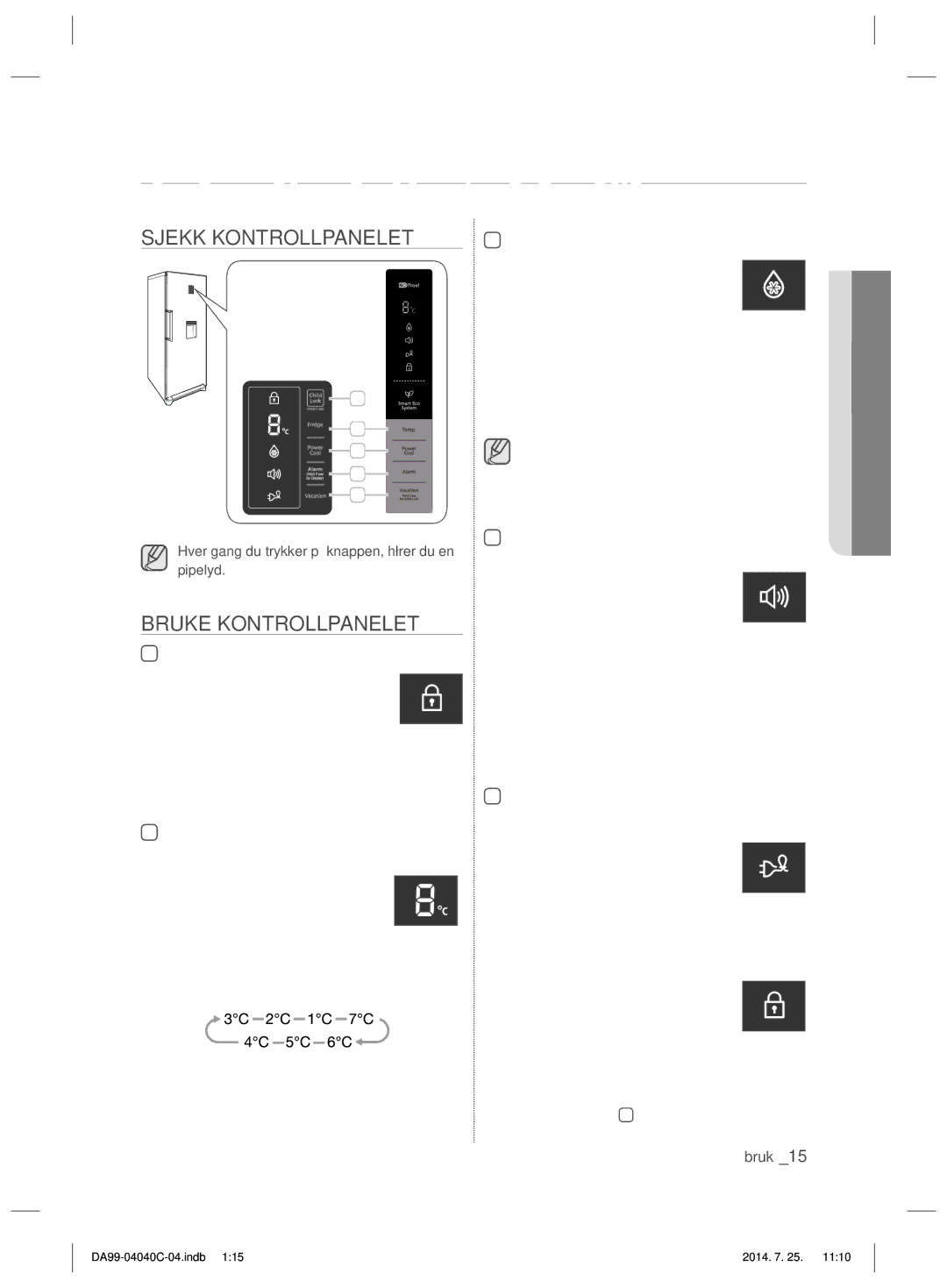 Samsung RR92HSWW1/XEE, RR82HESR1/XEE, RR82HFBC1/XEE Bruk av ditt kjøleskap, Sjekk Kontrollpanelet, Bruke Kontrollpanelet 