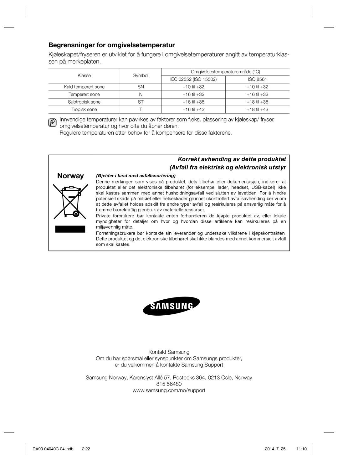 Samsung RR82HESR1/XEE, RR82HFBC1/XEE, RR92HABC1/XEE, RR82HFWW1/XEE, RR92HASR1/XEE manual Begrensninger for omgivelsetemperatur 