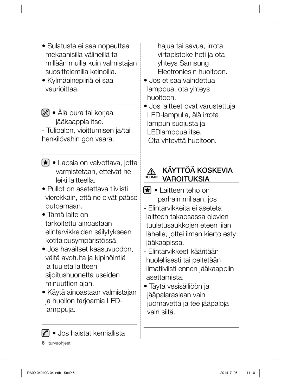 Samsung RR82HESR1/XEE, RR82HFBC1/XEE, RR92HABC1/XEE, RR82HFWW1/XEE, RR92HASR1/XEE manual Käyttöä Koskevia Huomio Varoituksia 