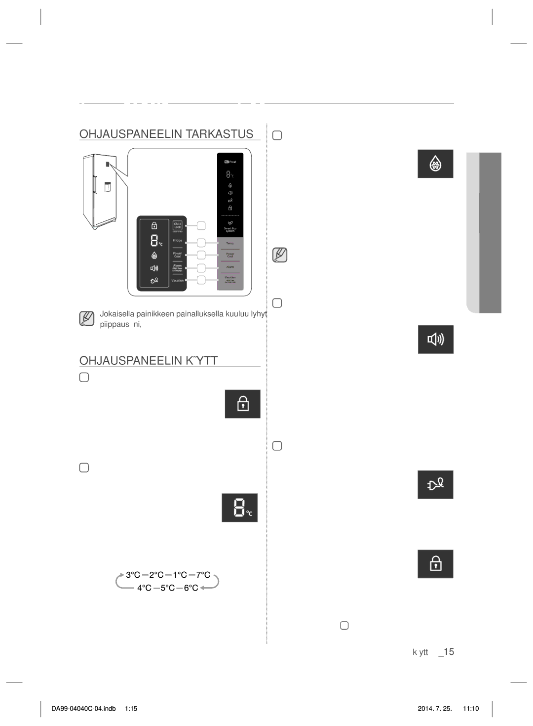 Samsung RR82HFWW1/XEE, RR82HESR1/XEE, RR82HFBC1/XEE manual Jääkaapin käyttö, Ohjauspaneelin Tarkastus, Ohjauspaneelin Käyttö 