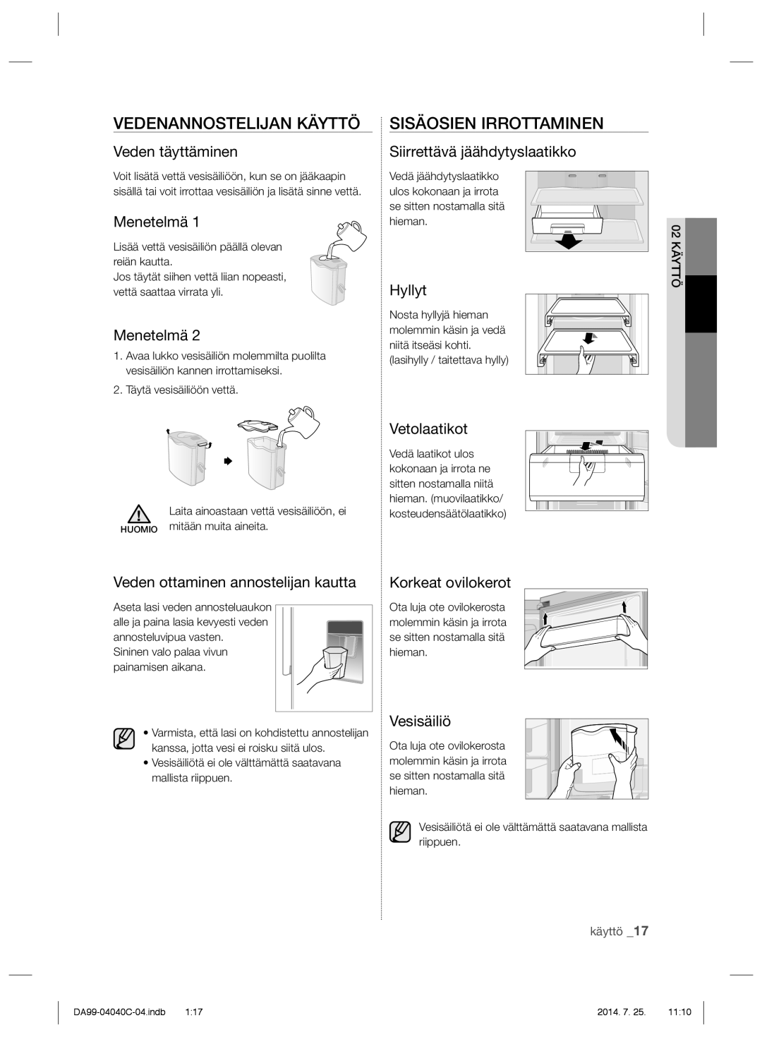 Samsung RR92HSWW1/XEE, RR82HESR1/XEE, RR82HFBC1/XEE, RR92HABC1/XEE manual Vedenannostelijan Käyttö, Sisäosien Irrottaminen 