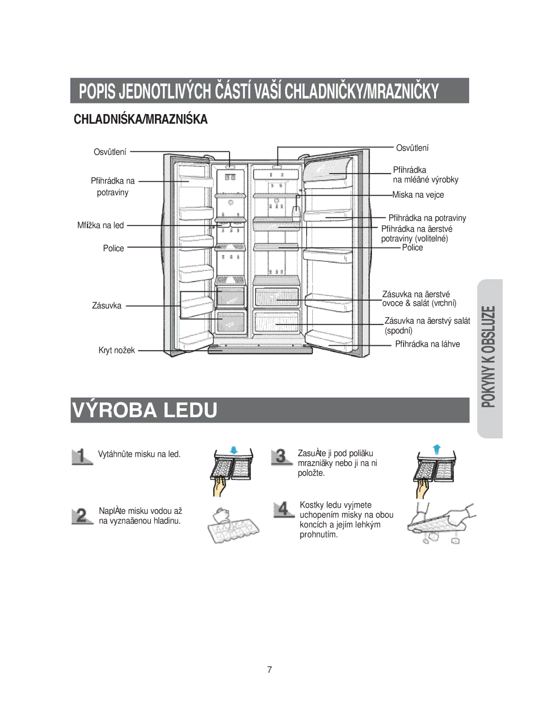 Samsung RS20CCSV5/XES, RS20CCSV5/XEH, RS20CCSL5/XEH manual Výroba Ledu, Chladniâka/Mrazniâka 