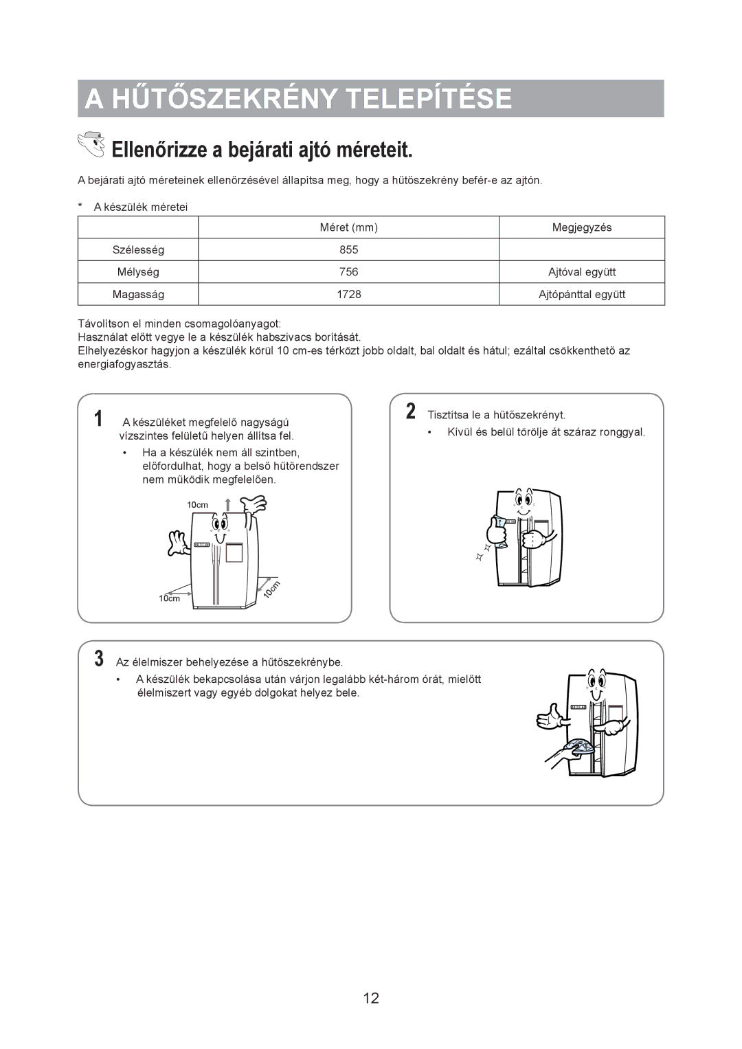 Samsung RS20BRHS5/XEO, RS20CRHS5/XEH, RS20CRHS5/XEO manual Hűtőszekrény Telepítése, Ellenőrizze a bejárati ajtó méreteit 